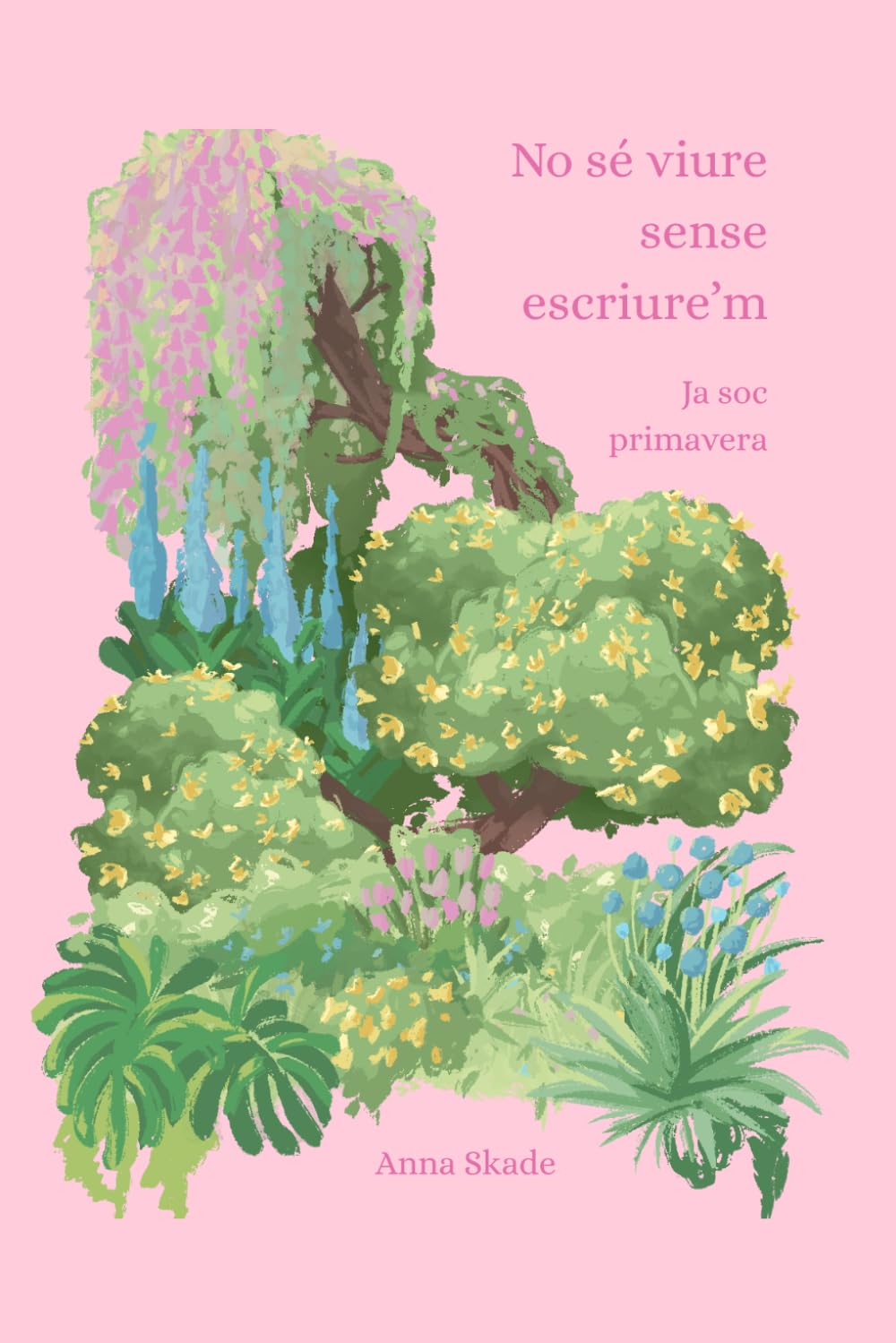 Libro: No sé viure sense escriure'm: Ja soc primavera