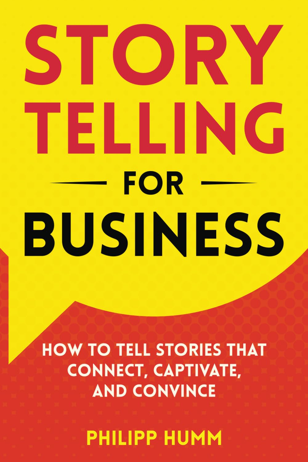 Libro: Storytelling for Business: How to Tell Stories that Connect, Captivate, and Convince (Business Communication Skills)