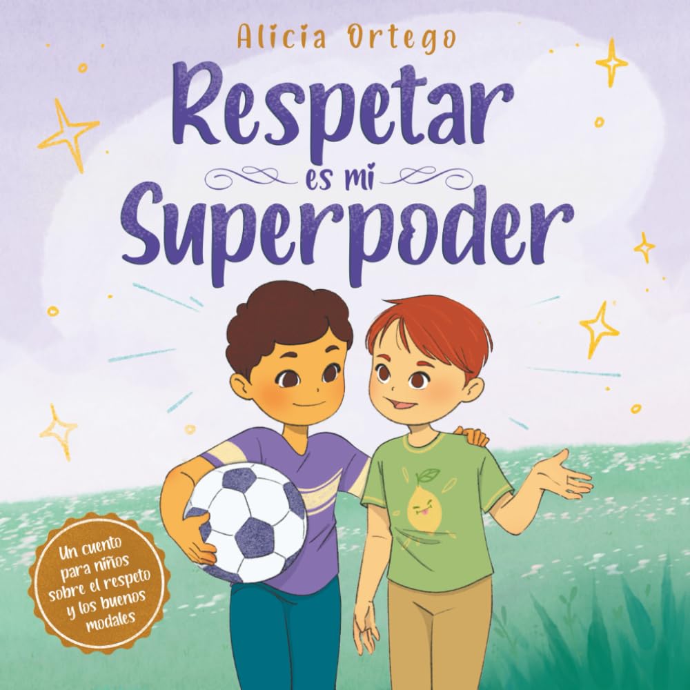 Libro: Respetar es mi superpoder: Un cuento para niños de 3 a 8 años sobre el respeto y los buenos modales (Mis libros de superpoderes)
