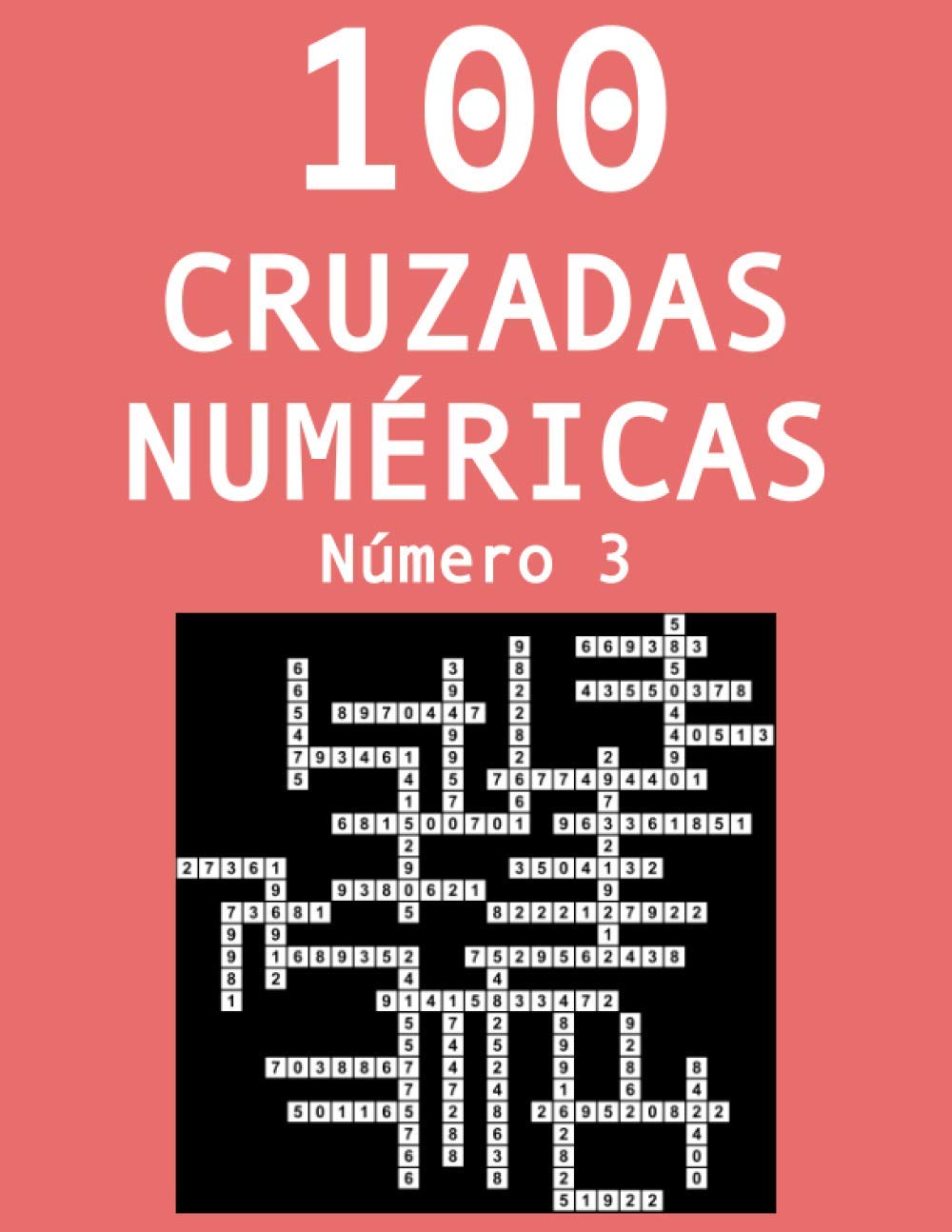 Libro: 100 cruzadas numéricas - Número 3: Pasatiempos para adultos de cruzadas con números (Spanish Edition)