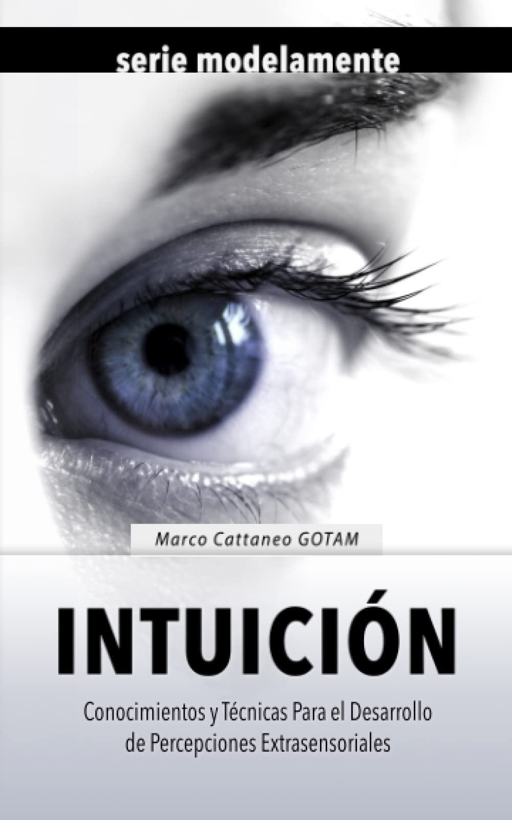 Libro: Intuición: Conocimientos y Técnicas Para el Desarrollo de Percepciones Extrasensoriales (Spanish Edition)