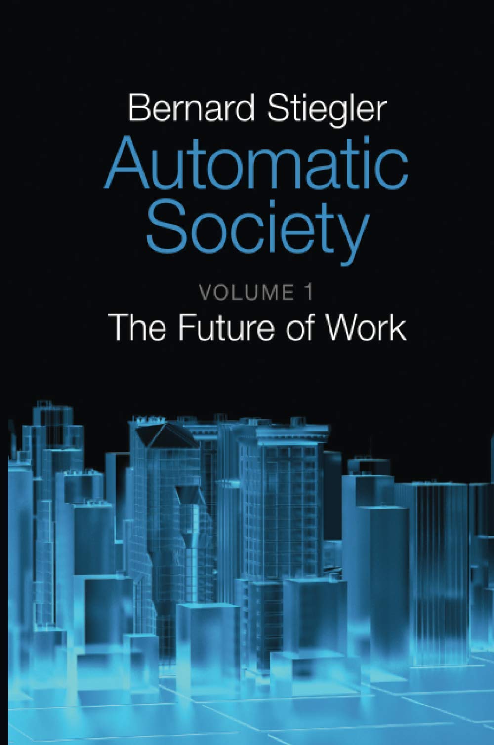 Libro: Automatic Society, Volume 1: The Future of Work