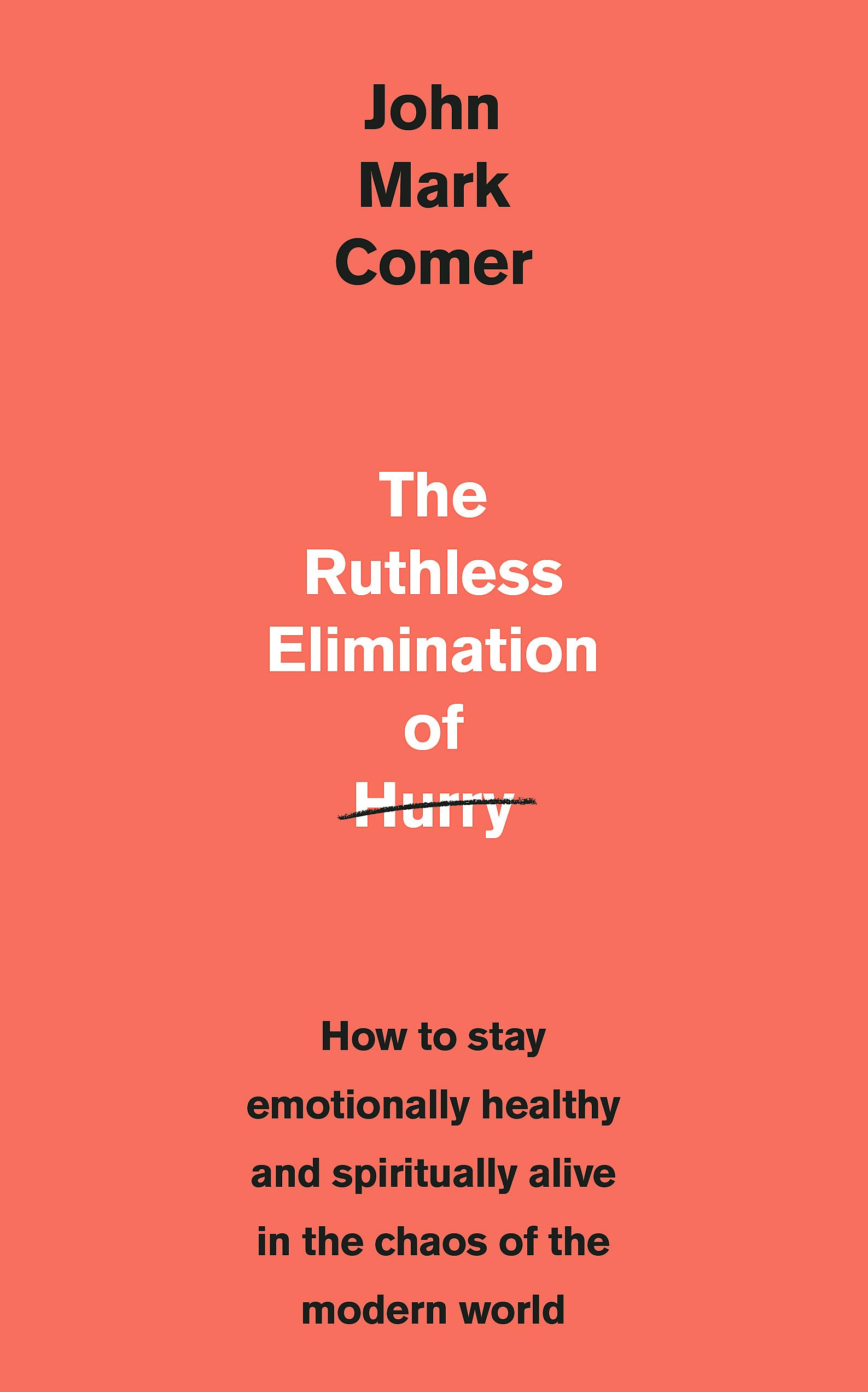 Libro: The Ruthless Elimination of Hurry: How to stay emotionally healthy and spiritually alive in the chaos of the modern world