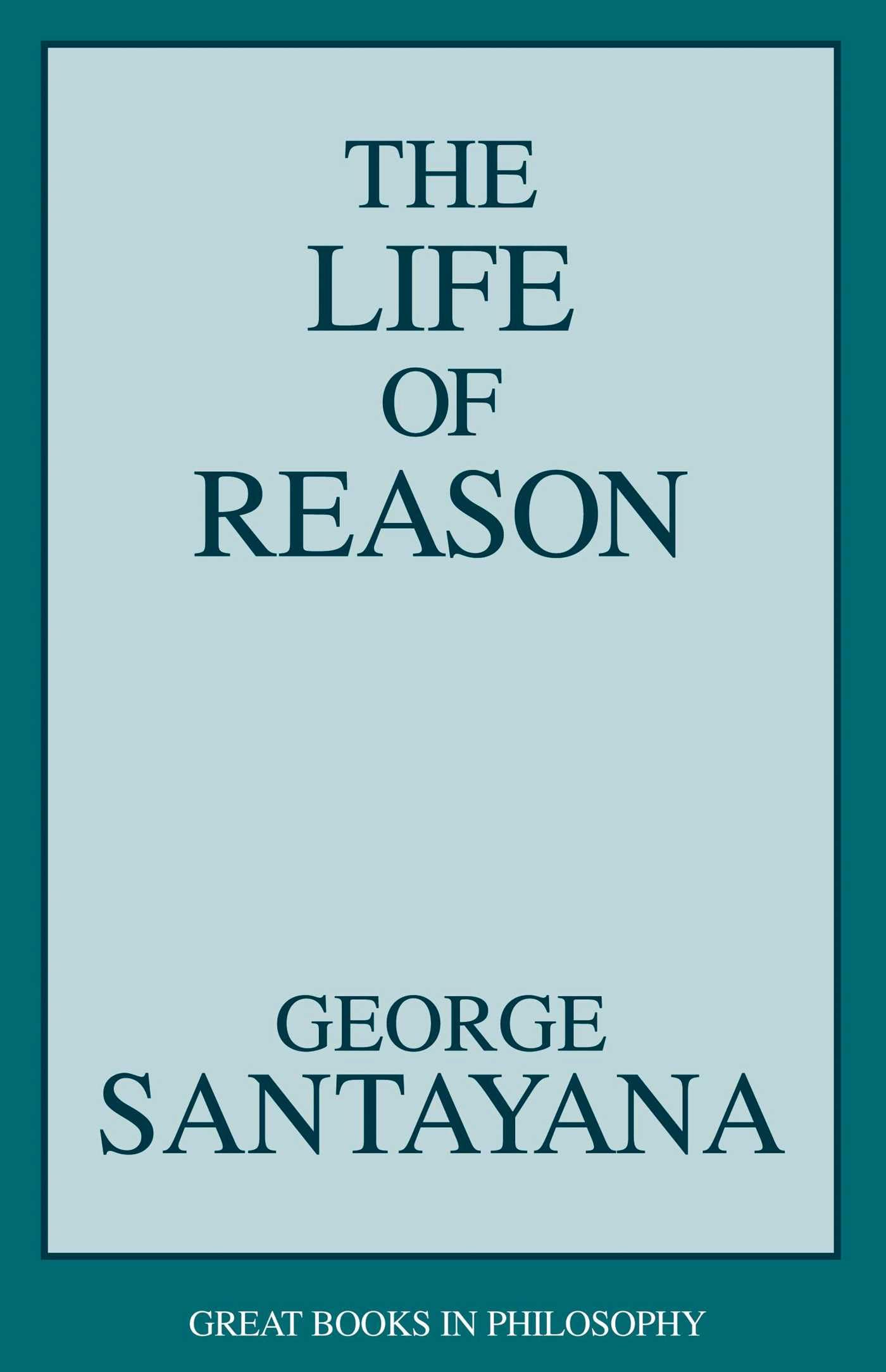 Libro: Life of Reason (Great Books in Philosophy)