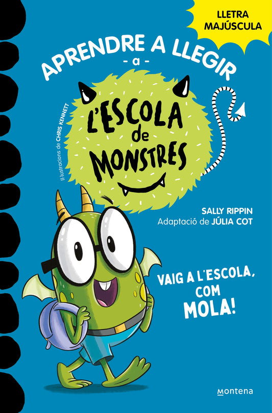 Aprendre a llegir a l'Escola de Monstres 11 - Vaig a l'escola, com mola!: Amb lletra MAJÚSCULA (llibres per a nens a partir de 5 anys) (Montena)