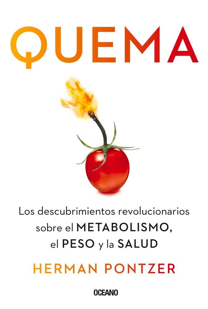 Libro: Quema: Los descubrimientos revolucionarios sobre el metabolismo, el peso y la salud (Spanish Edition)