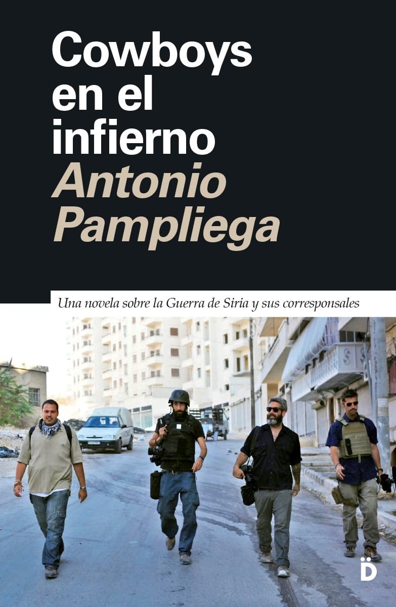 Libro: Cowboys en el infierno: Una novela sobre la Guerra de Siria y sus corresponsales: 15 (Primera Página)