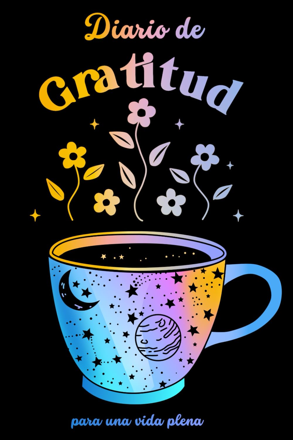 Libro: Diario de Gratitud: Rutinas diarias y reflexiones para cultivar la gratitud, el bienestar y el pensamiento positivo
