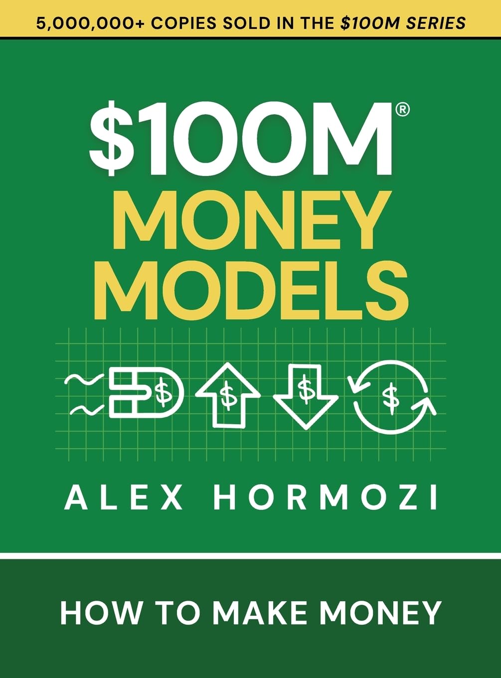 Libro: $100M Money Models: How To Make Money (Acquisition.com $100M Series)