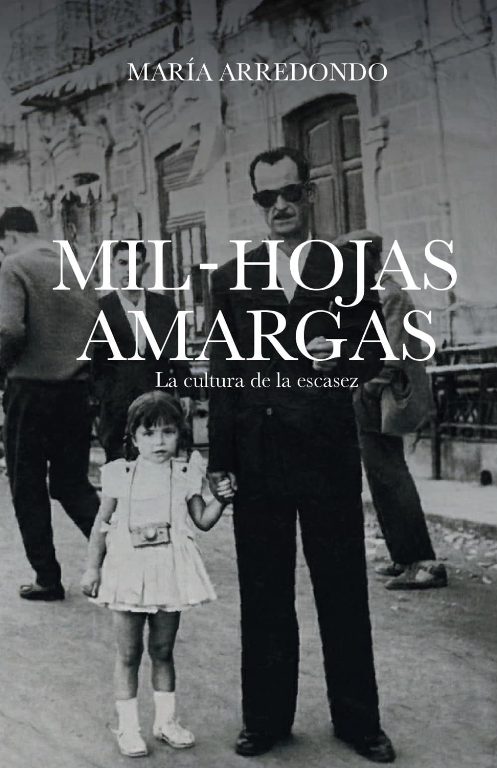 Libro: Mil-hojas amargas: La cultura de la escasez (Spanish Edition)