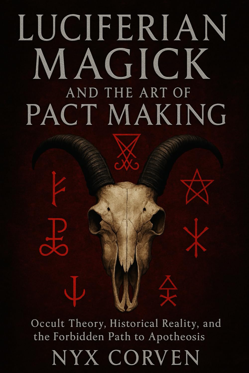 Libro: LUCIFERIAN MAGICK AND THE ART OF PACT MAKING: Occult Theory, Historical Reality, and the Forbidden Path to Apotheosis