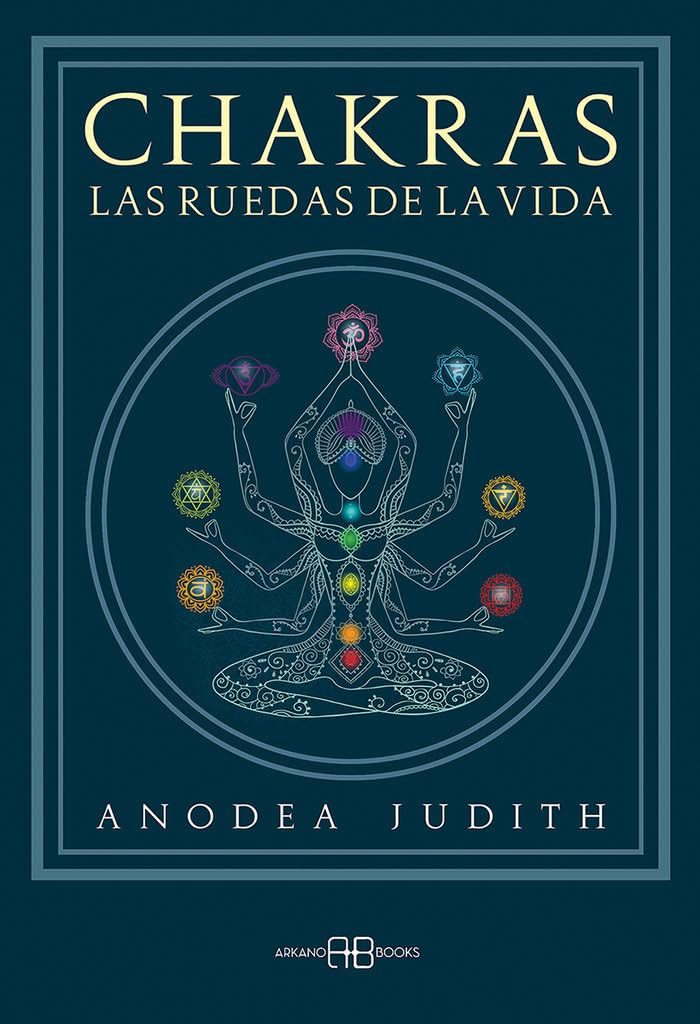 Libro: Chakras: Las ruedas de la vida. (SIN COLECCION)