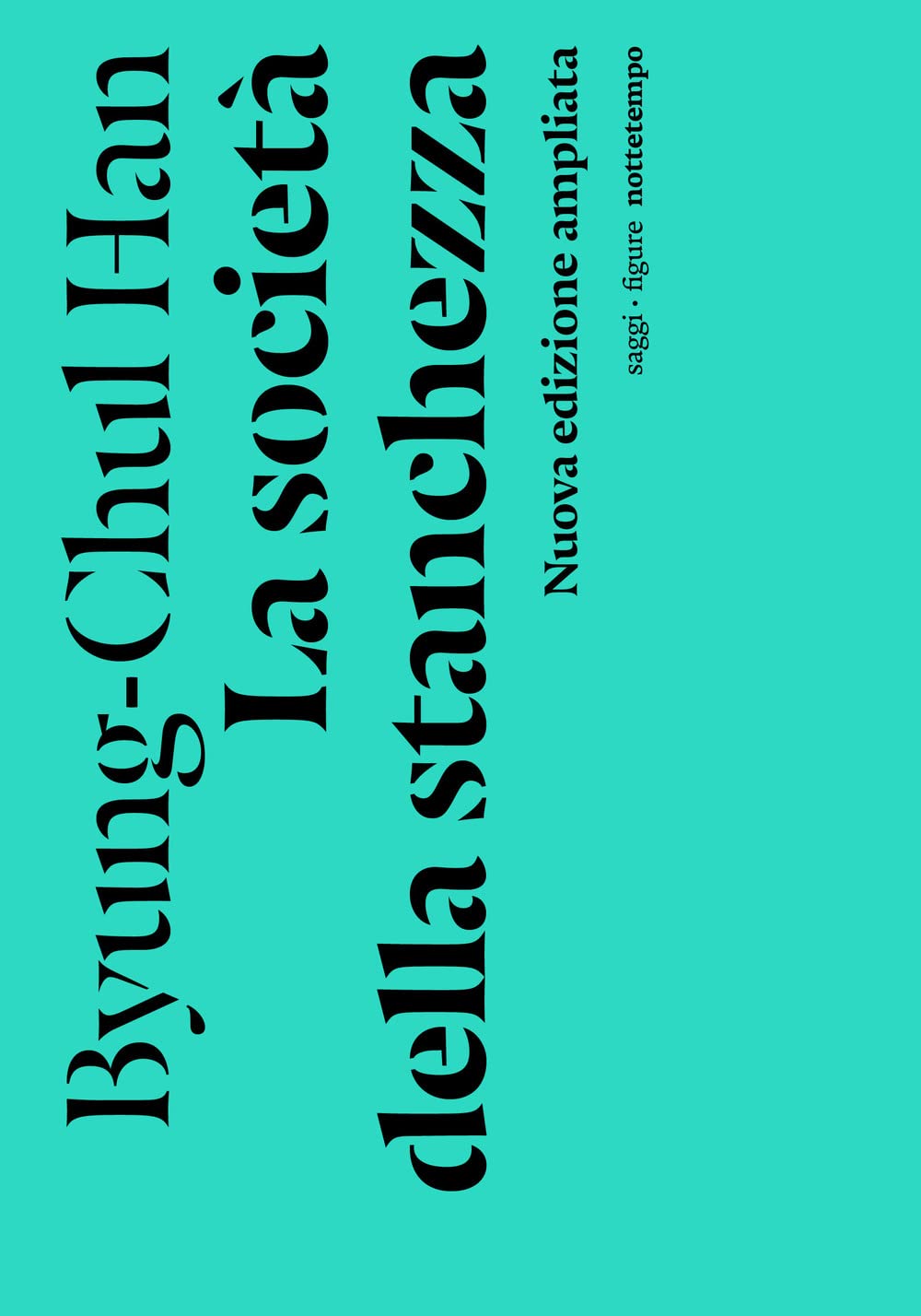 Libro: La società della stanchezza. Nuova ediz.