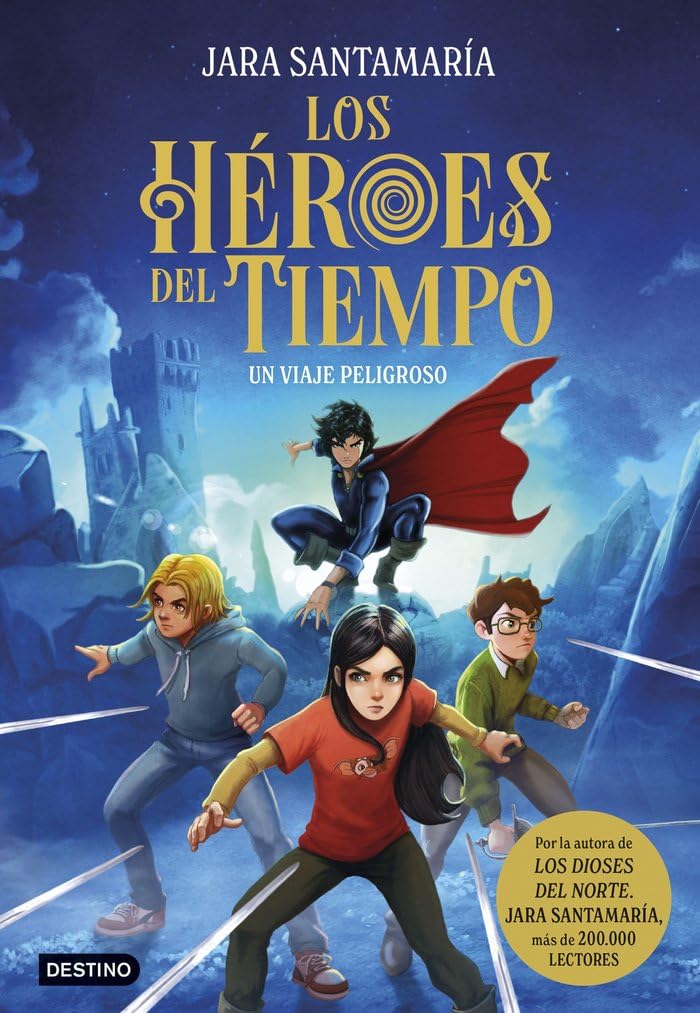Los Héroes del Tiempo 1. Un viaje peligroso (La isla del tiempo)