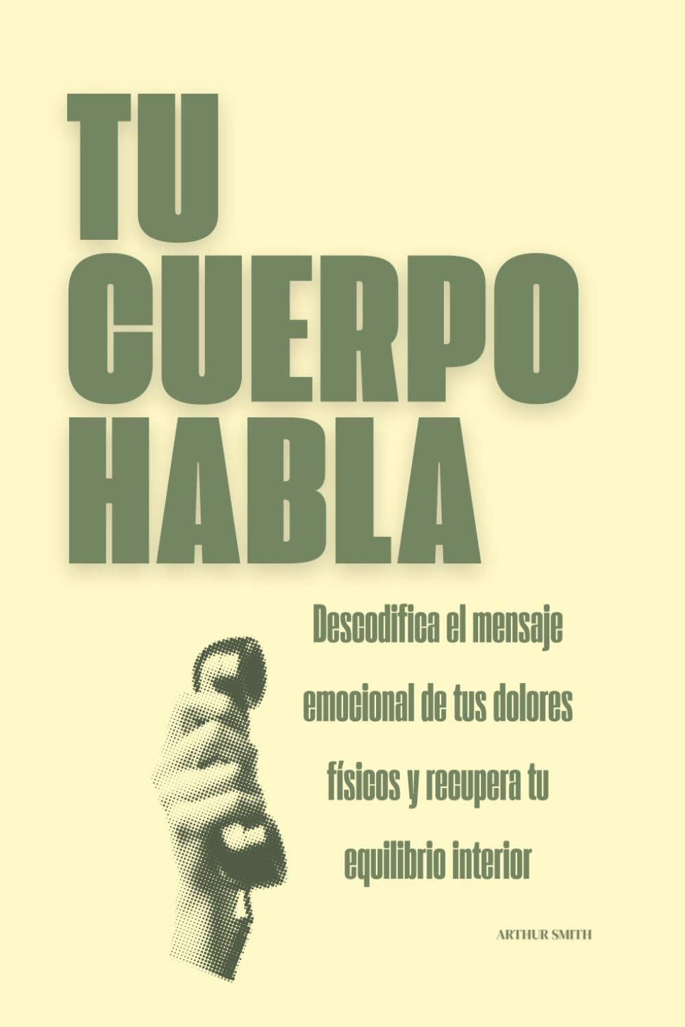Libro: Tu cuerpo habla: Descodifica el mensaje emocional de tus dolores físicos y recupera tu equilibrio interior (Spanish Edition)