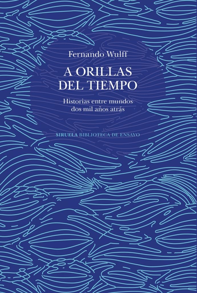 Libro: A orillas del tiempo: Historias entre mundos dos mil años atrás
