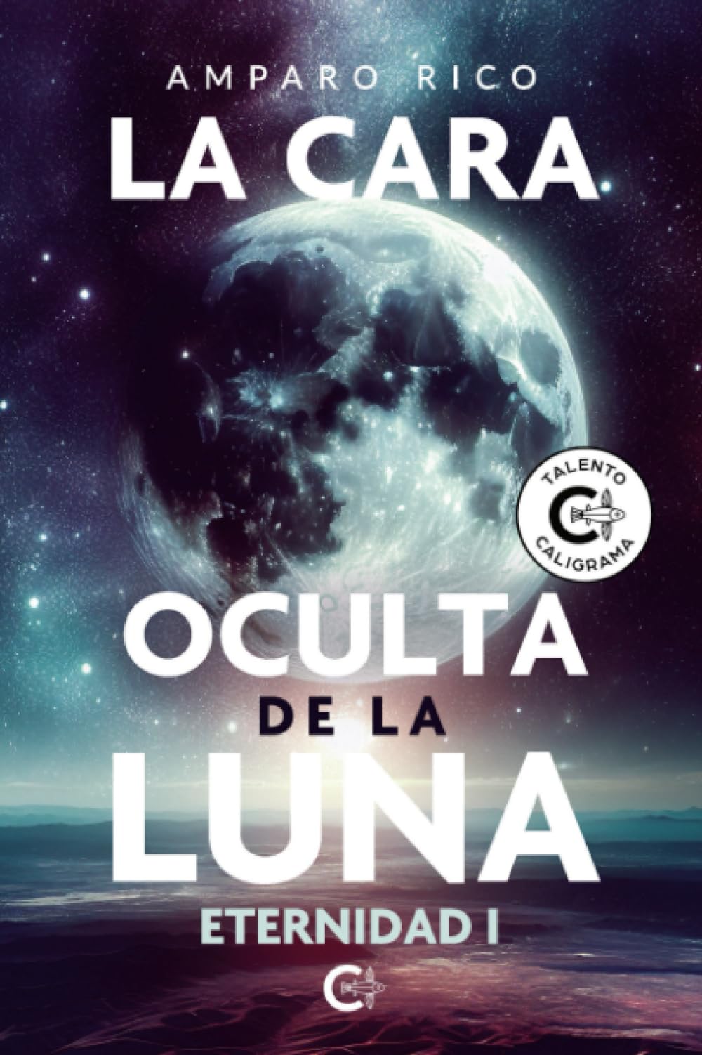 Libro: La cara oculta de la Luna: Eternidad I (Spanish Edition)