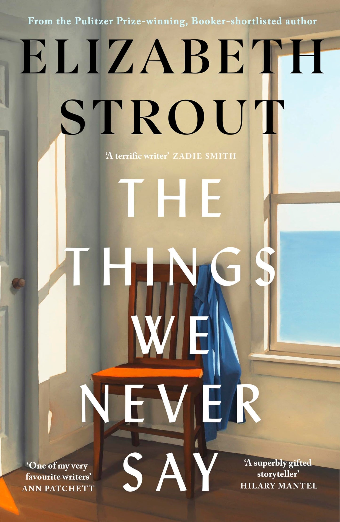 Libro: The Things We Never Say: The new standalone novel from the bestselling, prize-winning author of Olive Kitteridge and Lucy By The Sea