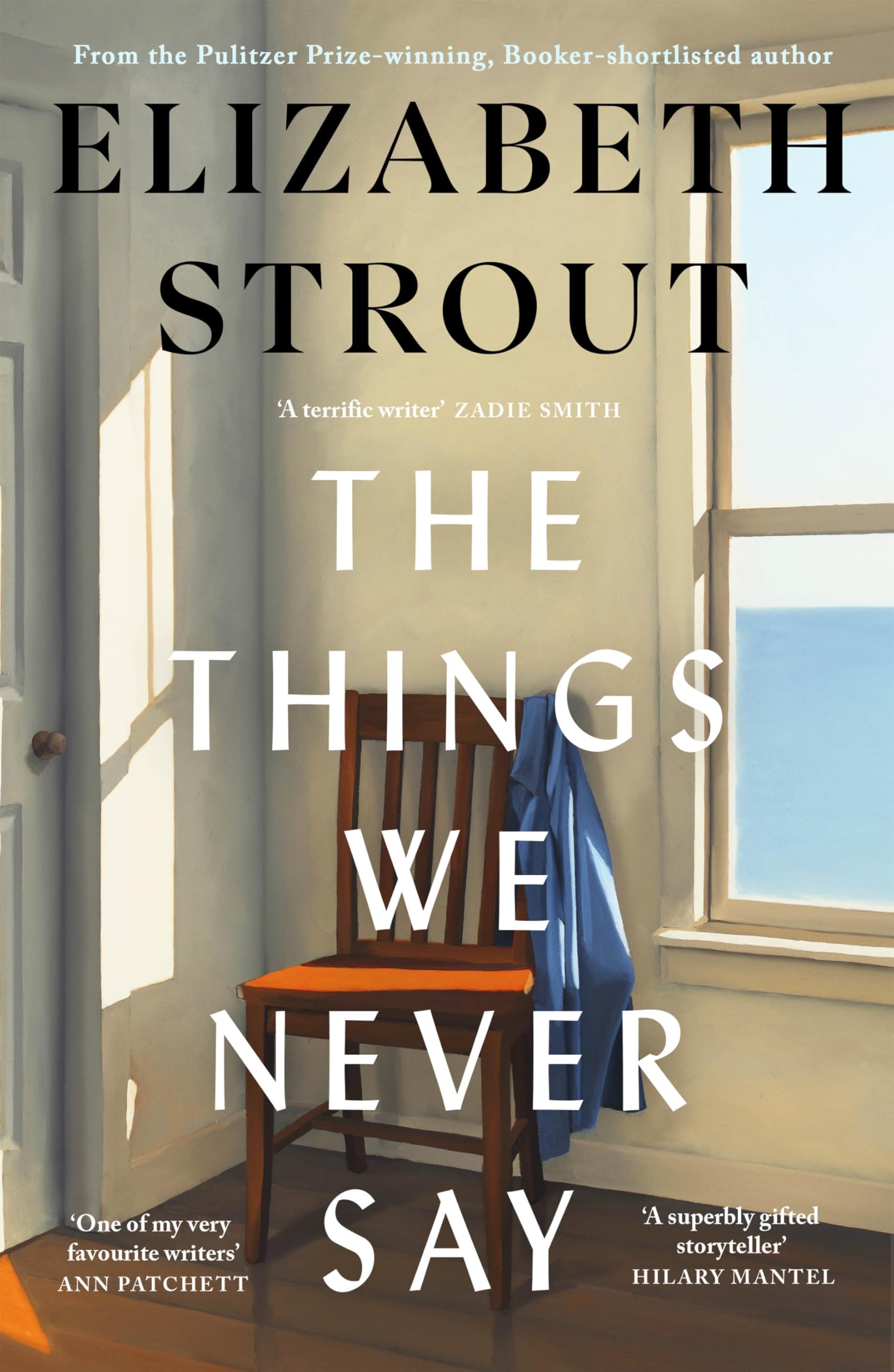 Libro: The Things We Never Say: The new standalone novel from the bestselling, prize-winning author of Olive Kitteridge and Lucy By The Sea