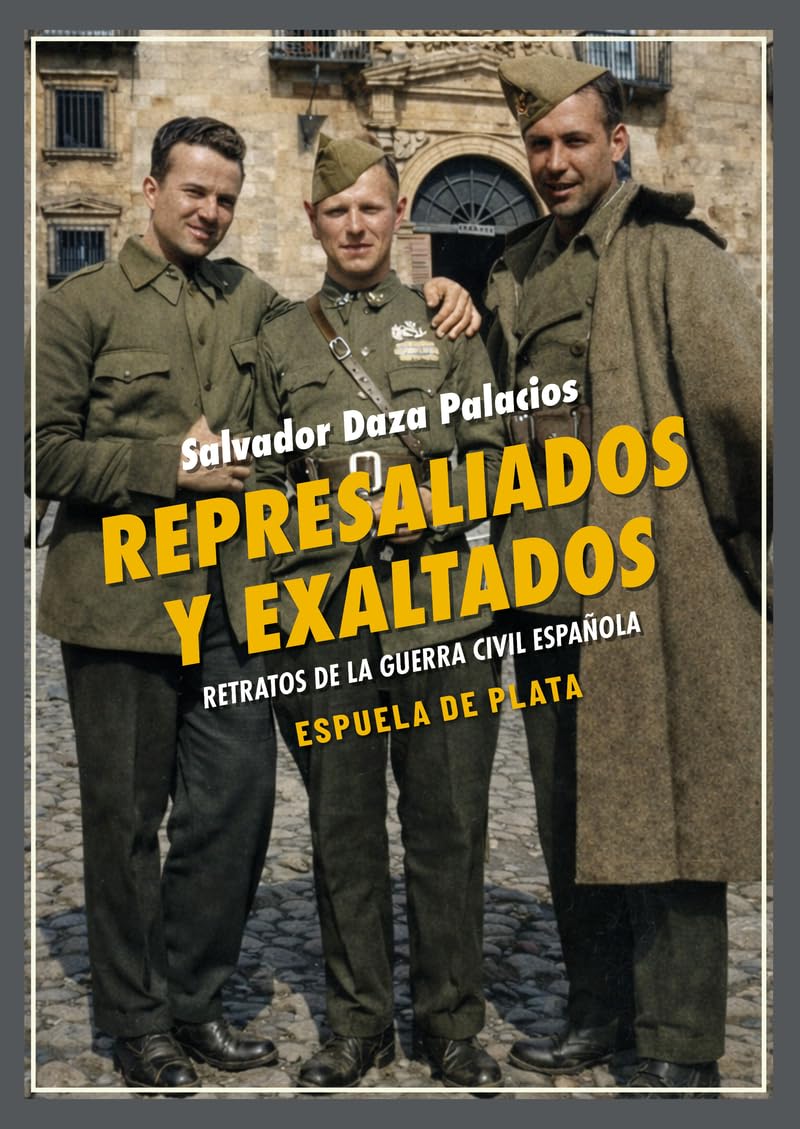 Libro: Represaliados y exaltados: retratos de la guerra civil española: 7 (España en Armas - Serie Mayor)
