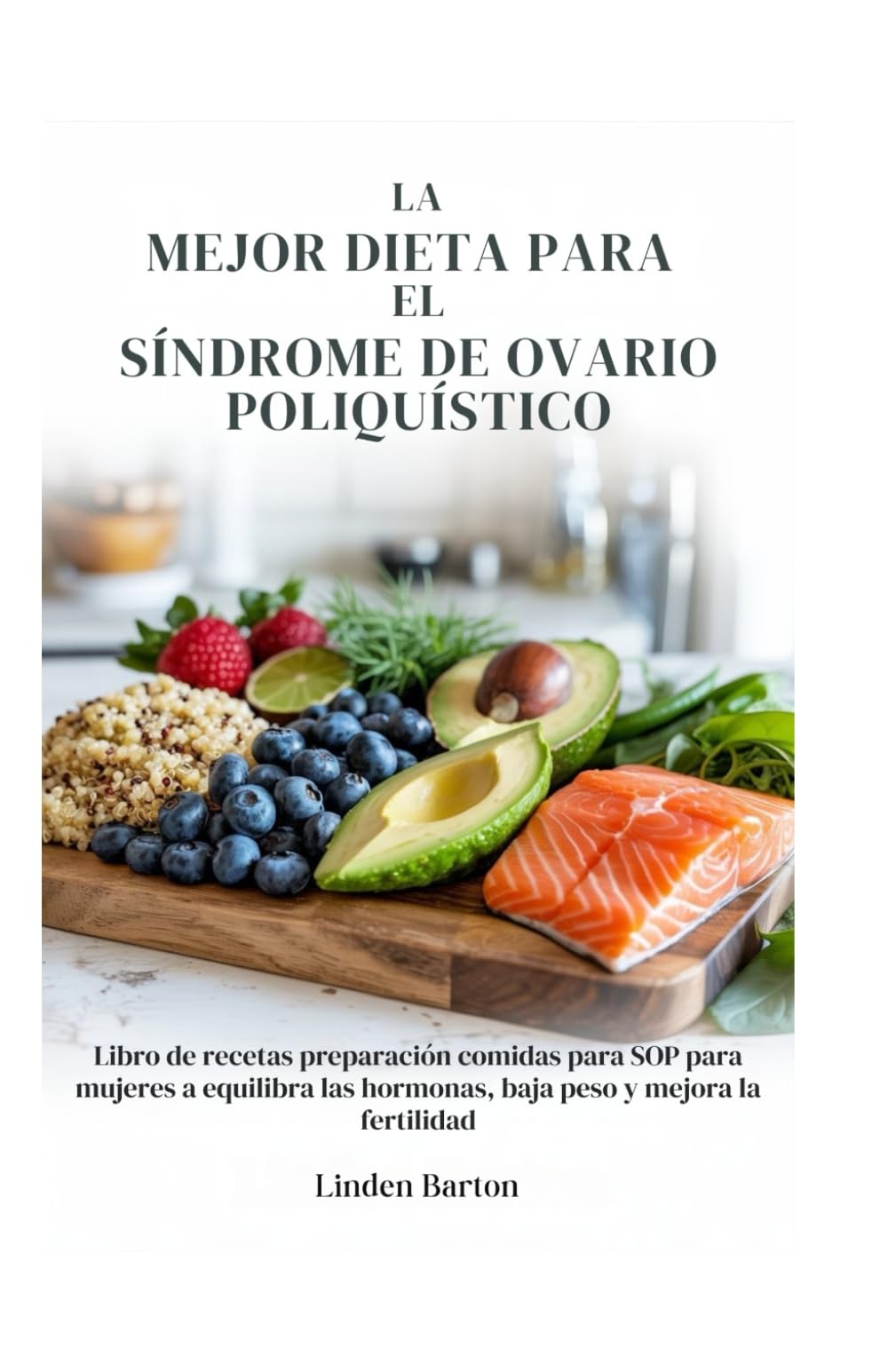Libro: La mejor dieta para síndrome de ovario poliquístico: Libro de recetas preparación comidas para SOP para mujeres a equilibra las hormonas, baja peso y mejora la fertilidad (Spanish Edition)