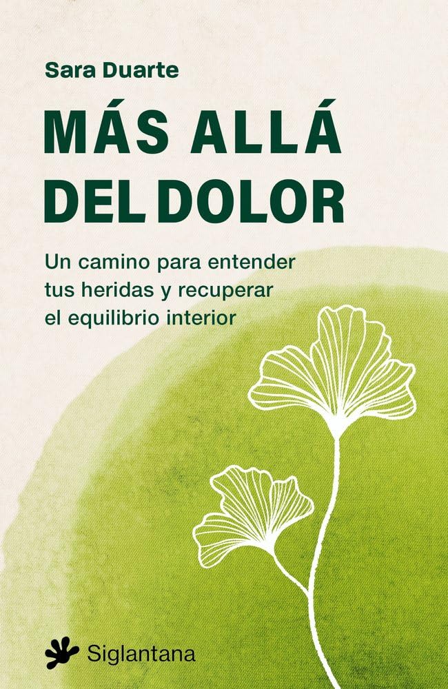 Libro: MÁS ALLÁ DEL DOLOR: Un camino para entender tus heridas y recuperar tu equilibrio interior