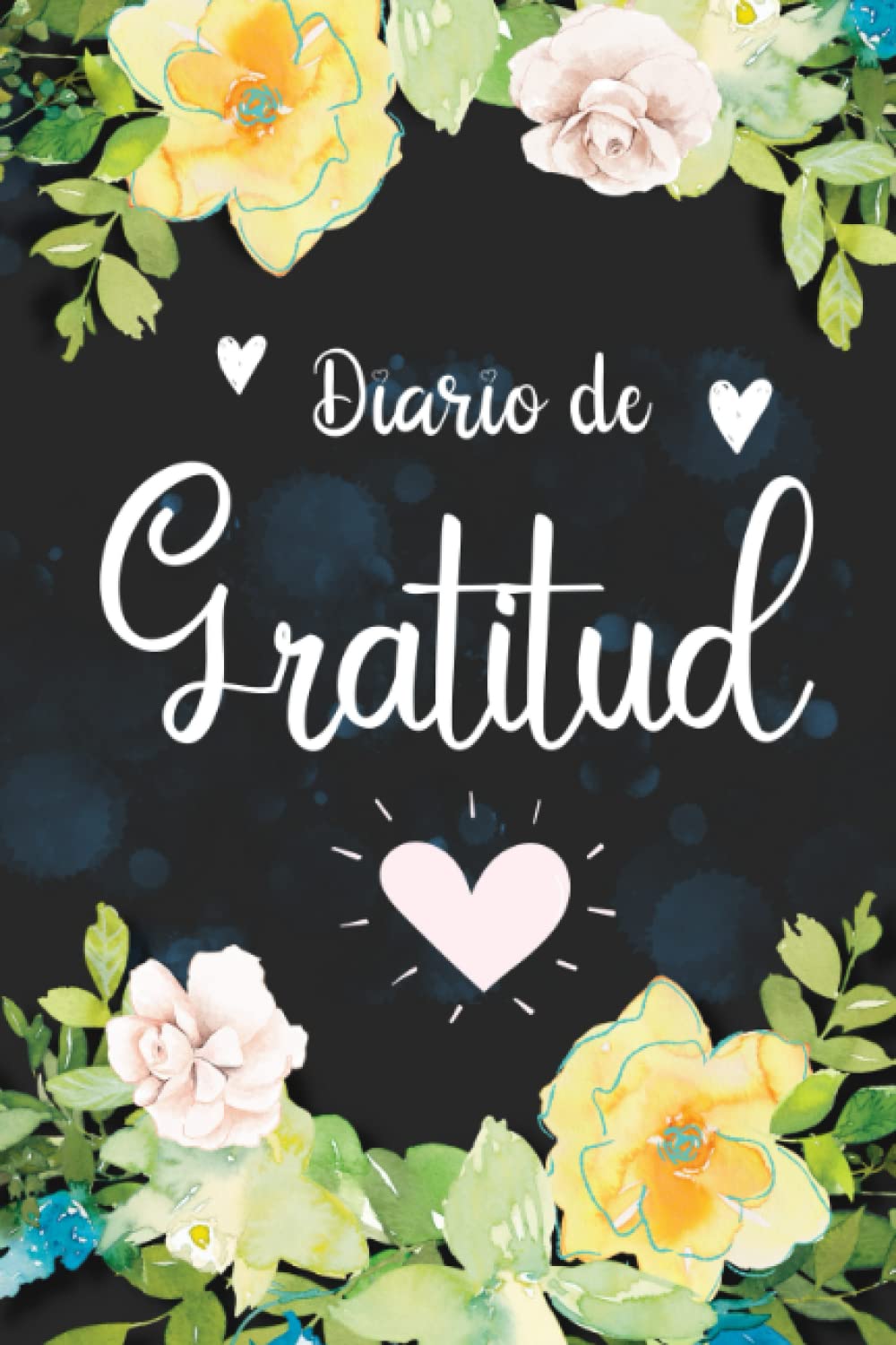 Libro: Diario de Gratitud: Diario de Afirmaciones y Agradecimiento con Ejercicios Sanadores para liberarte del Estrés, la Ansiedad y la Depresión y disfrutar de una Vida Saludable y Feliz (Spanish Edition)
