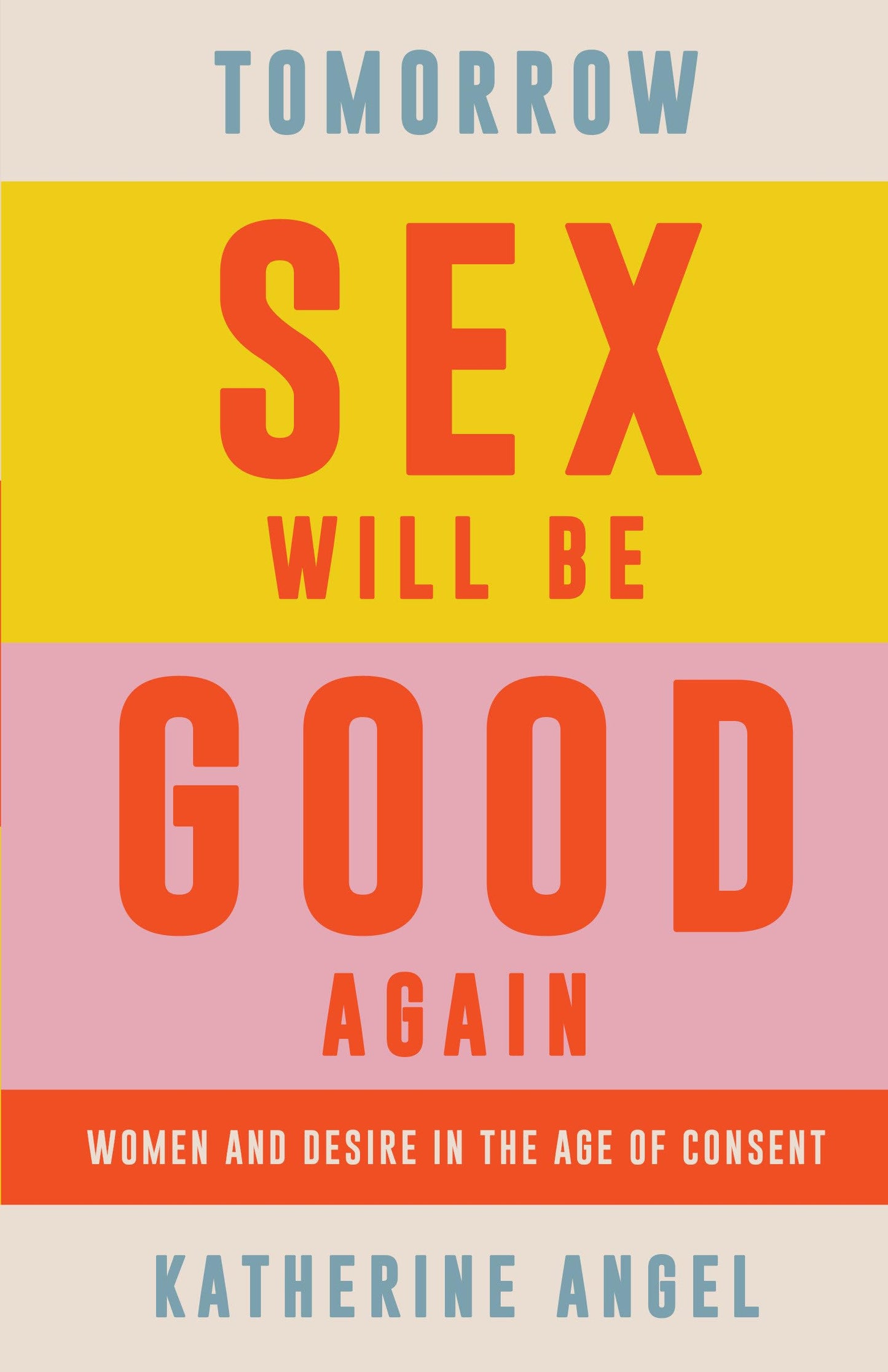 Libro: Tomorrow Sex Will Be Good Again: Women and Desire in the Age of Consent