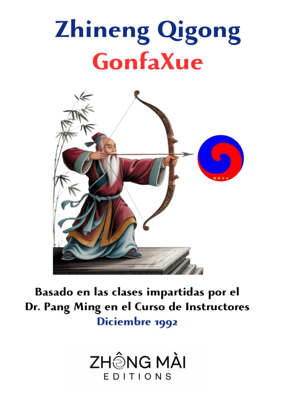 Libro: Zhineng Qigong GonfaXue: Cómo llegar al nivel más alto con los Métodos de Zhineng Qigong (Spanish Edition)