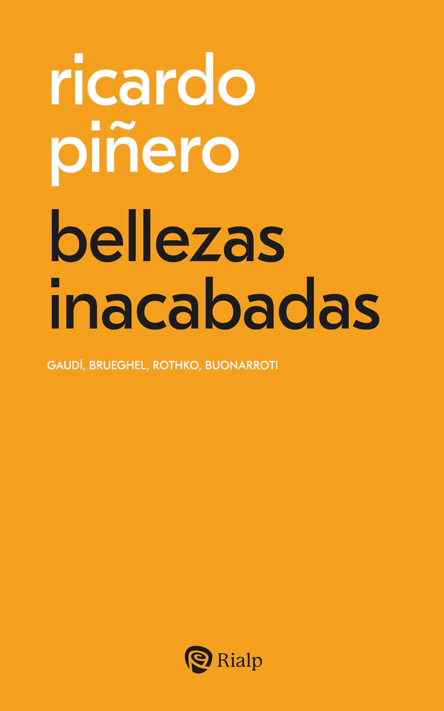 Libro: bellezas inacabadas: Gaudí, Brueghel, Rothko, Buonarroti (Bolsillo)