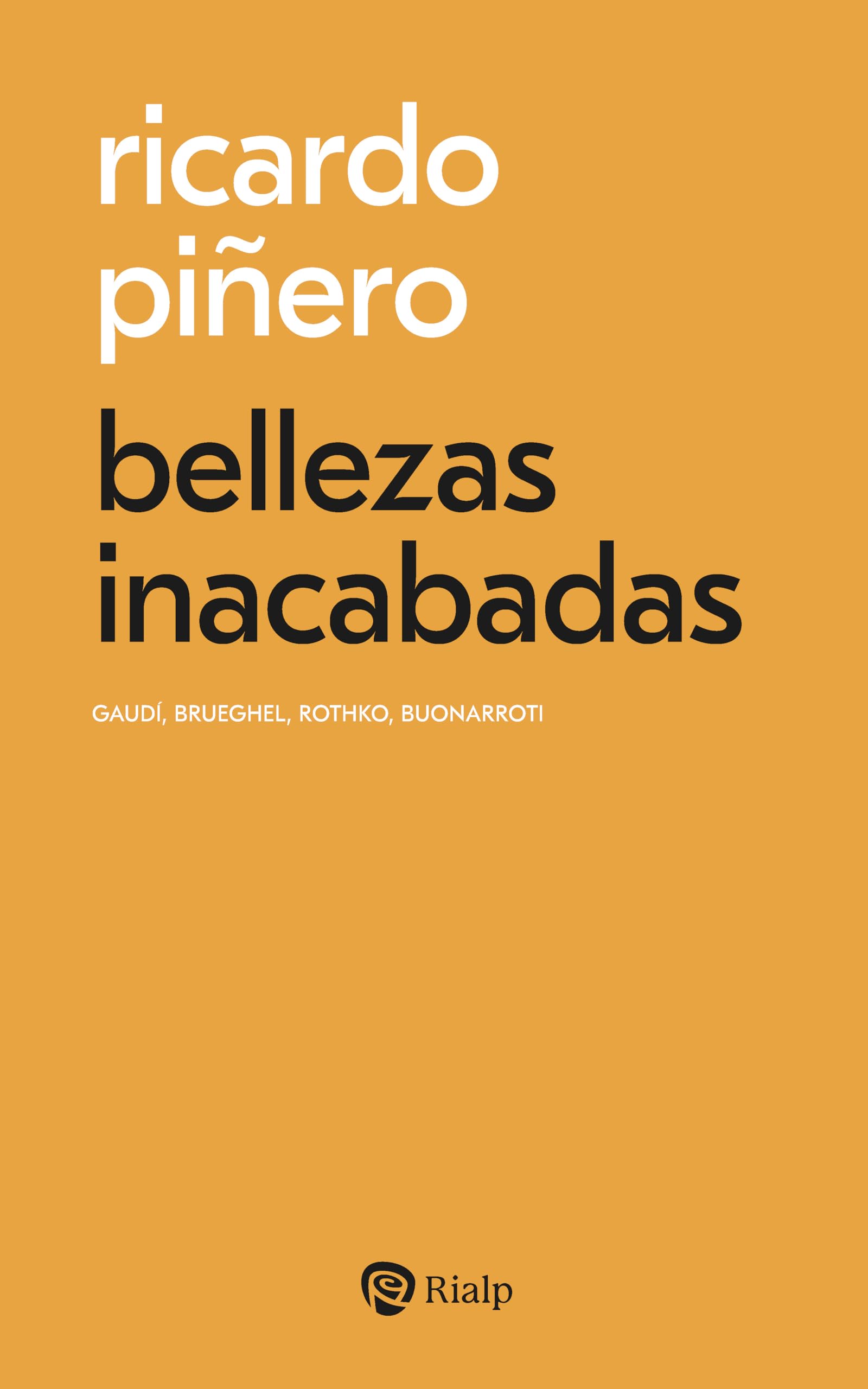Libro: bellezas inacabadas: Gaudí, Brueghel, Rothko, Buonarroti (Bolsillo)