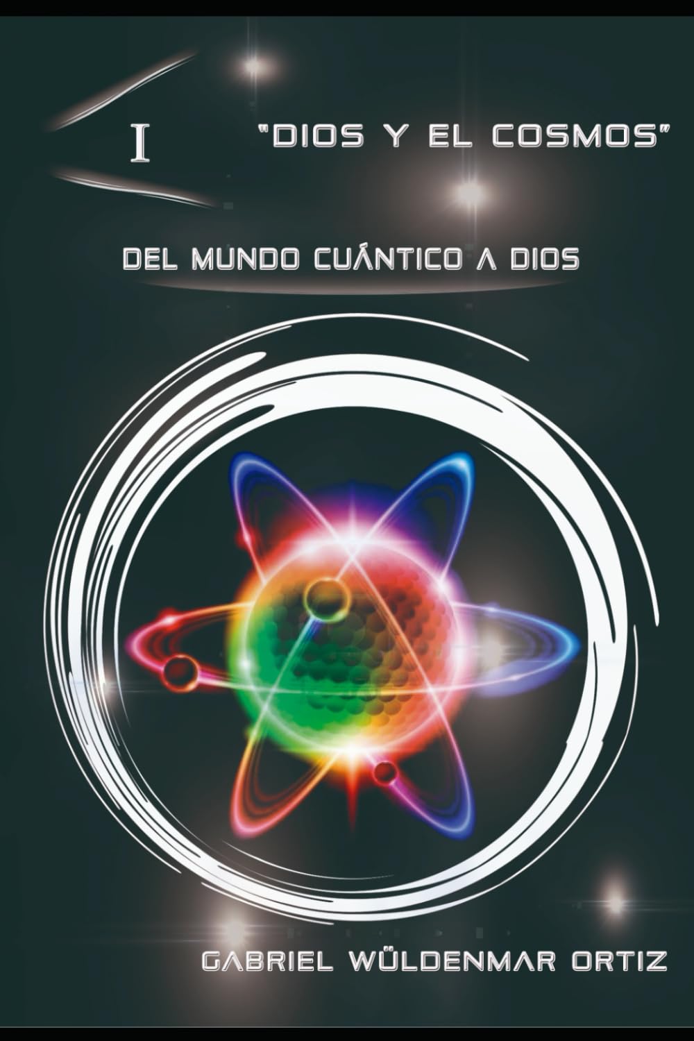 Libro: Del Mundo Cuántico a Dios (Dios y el universo) (Spanish Edition)