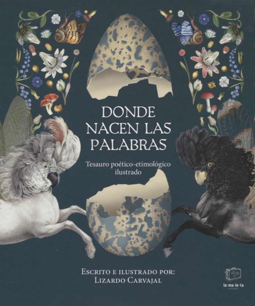 Libro: Donde nacen las palabras: Tesauro poético-etimológico ilustrado