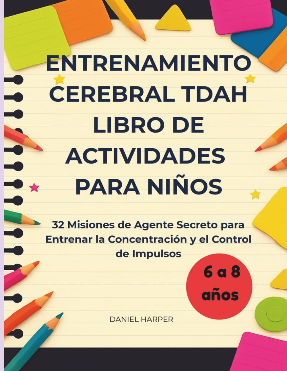Libro: Entrenamiento Cerebral TDAH: Libro de Actividades para Niños: 32 Misiones de Agente Secreto para Entrenar la Concentración y el Control de Impulsos