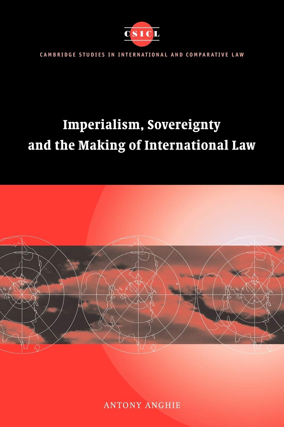 Libro: Imperialism, Sovereignty and the Making of International Law (Cambridge Studies in International and Comparative Law, Series Number 37)