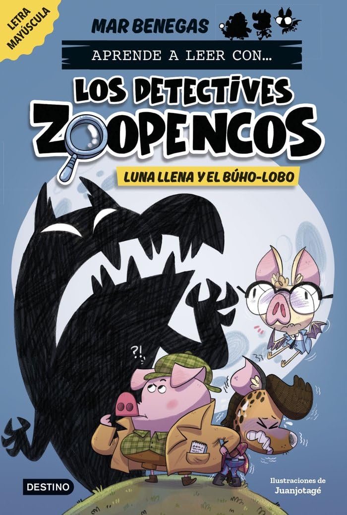 Aprender a leer con... Los Detectives Zoopencos 3. Luna llena y el búho-lobo: En letra MAYÚSCULA para aprender a leer (libros para niños a partir de 5 años). Elige tu propia historia