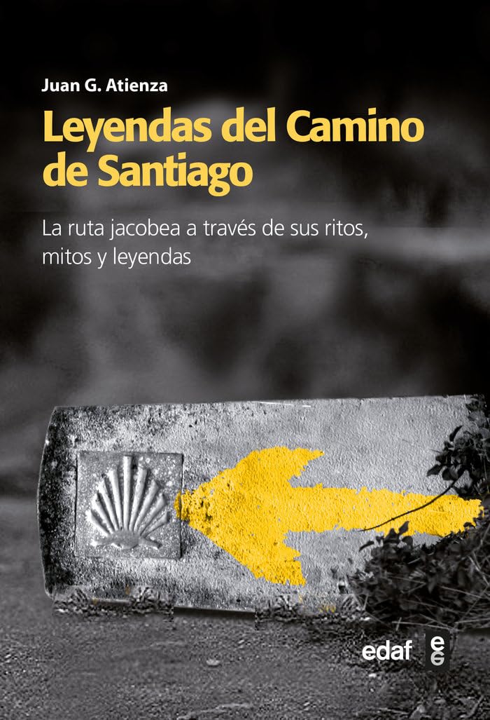 Libro: Leyendas del Camino de Santiago: La ruta Jacobea a través de sus ritos, mitos y leyendas (Mundo mágico y heterodoxo)