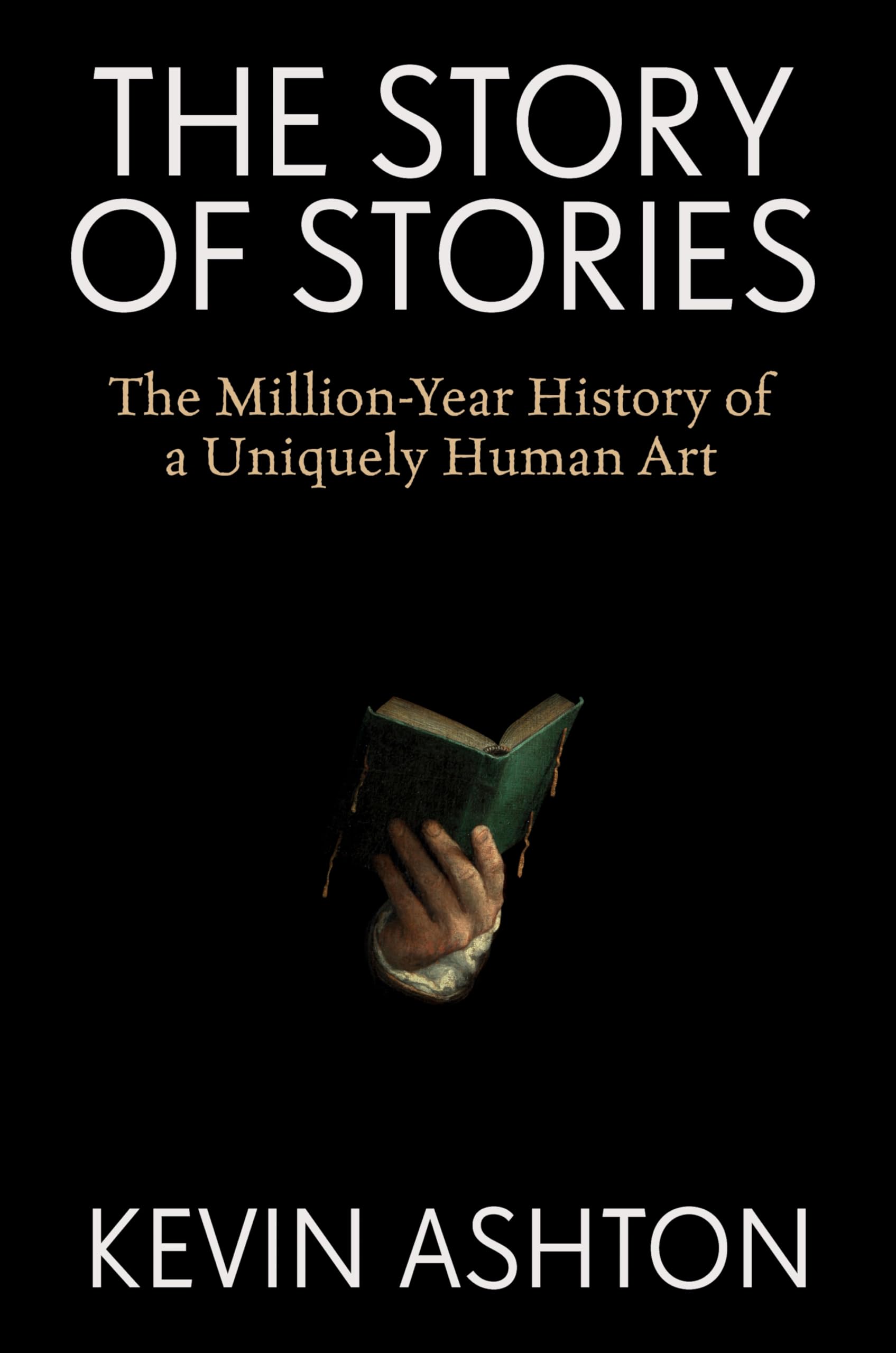 Libro: The Story of Stories: The Million-Year History of a Uniquely Human Art