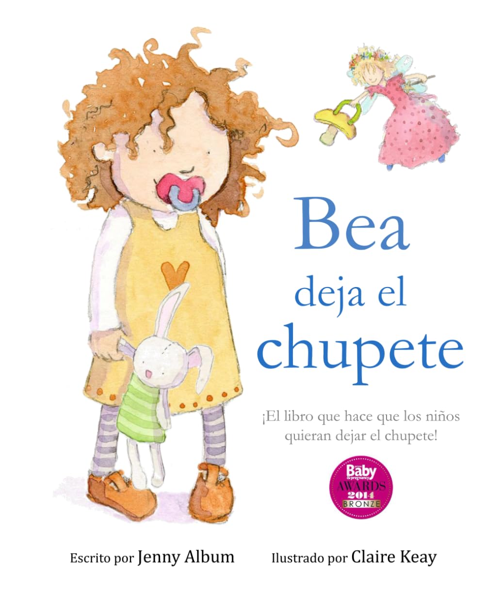 Libro: Bea deja el chupete: ¡El libro que hace que los niños quieran dejar el chupete!