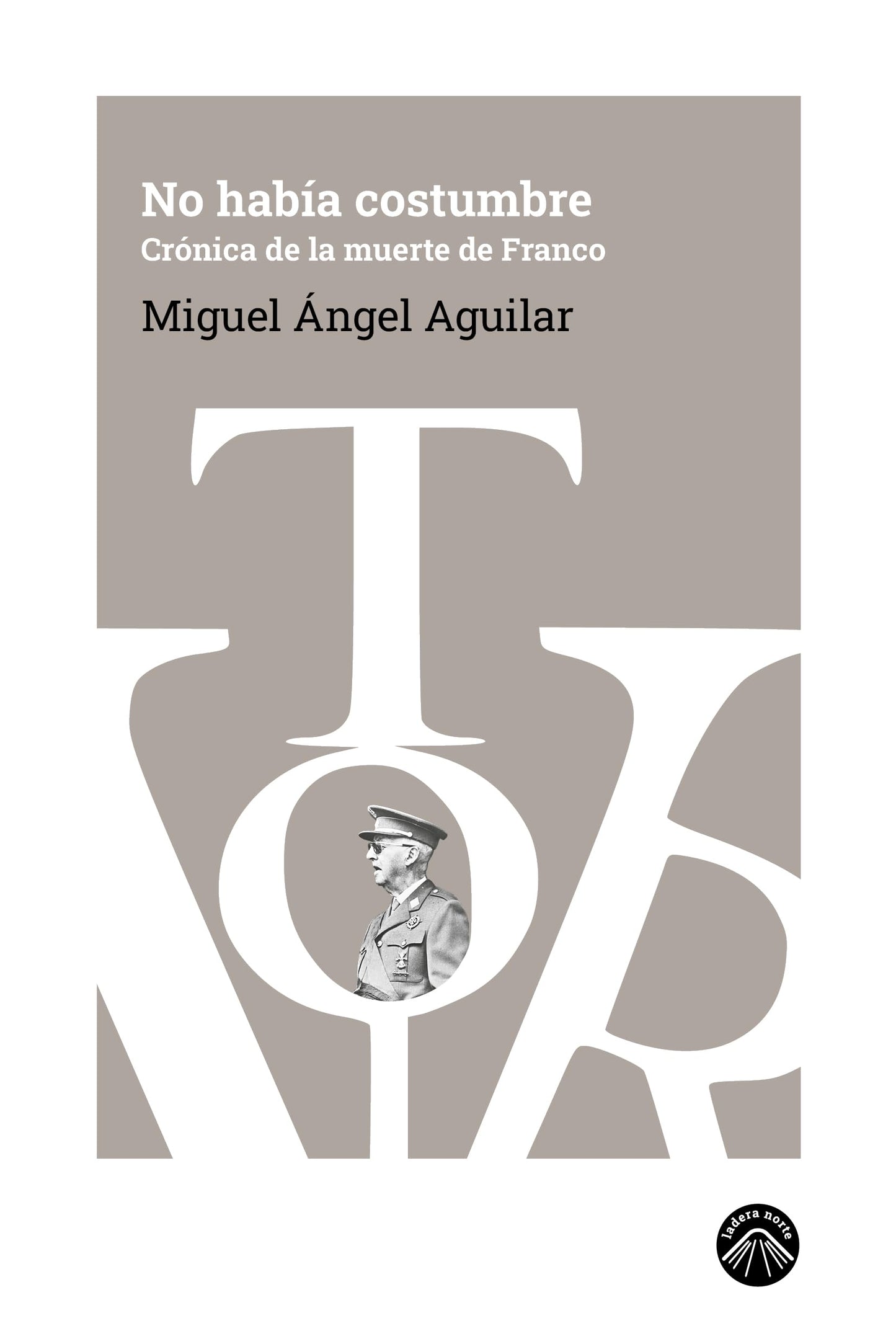 Libro: No había costumbre: Crónica de la muerte de Franco