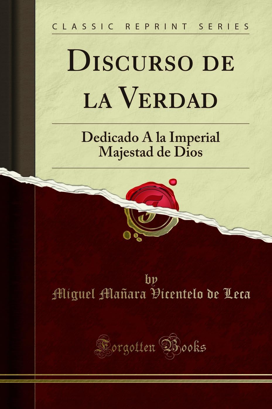 Libro: Discurso de la Verdad (Classic Reprint): Dedicado Á la Imperial Majestad de Dios (Spanish Edition)