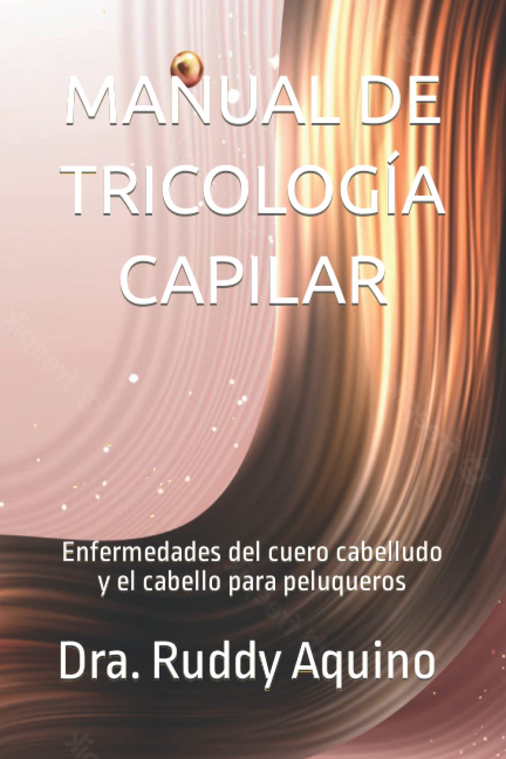 Libro: MANUAL DE TRICOLOGIA CAPILAR: Enfermedades del cuero cabelludo y el cabello para peluqueros (Spanish Edition)