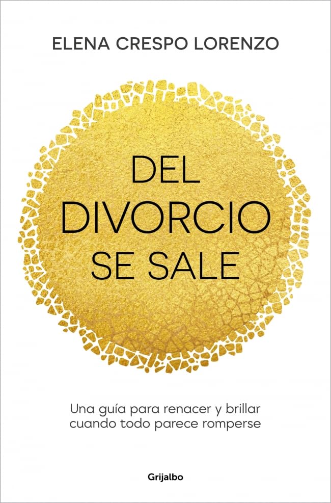 Libro: Del divorcio se sale: Una guía para renacer y brillar cuando todo parece romperse (Crecimiento personal)