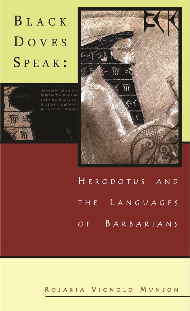 Libro: Black Doves Speak: Herodotus and the Languages of Barbarians (Hellenic Studies Series)