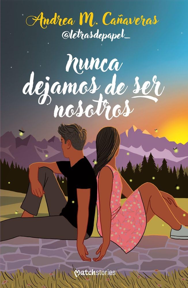 Libro: Nunca dejamos de ser nosotros (Matchstories)