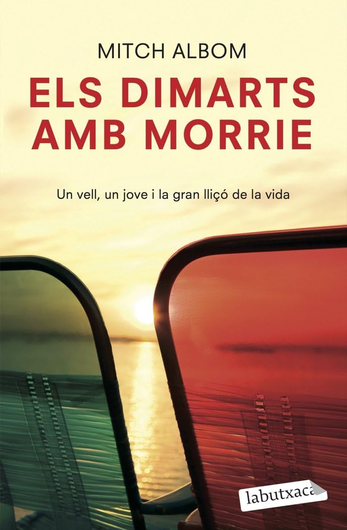 Libro: Els Dimarts Amb Morrie: Un vell, un jove i la gran lliçó de la vida (LABUTXACA)