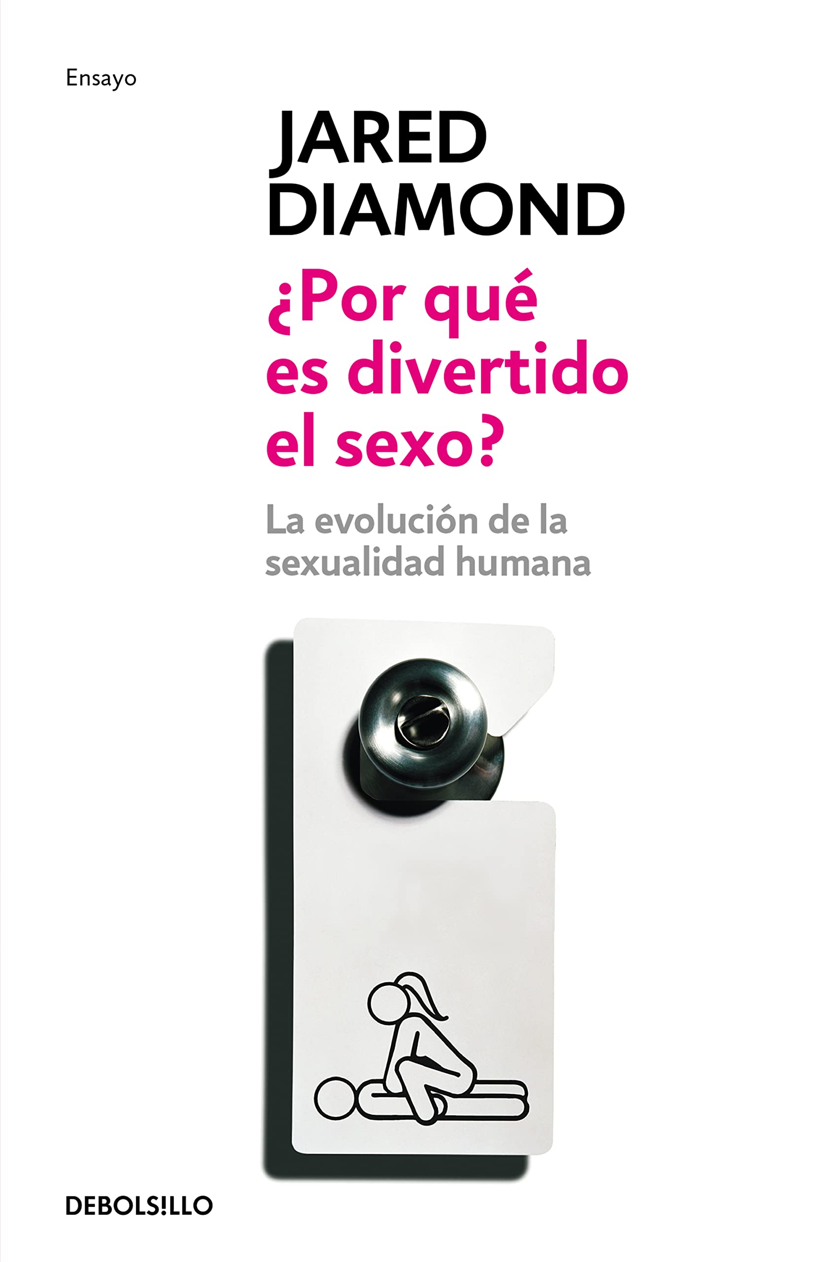 Libro: ¿Por qué es divertido el sexo?: La evolución de la sexualidad humana (Ensayo | Ciencia)