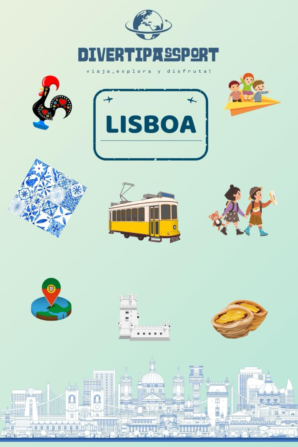 Libro: DIVERTIPASSPORT - LISBOA: Pasaporte infantil de actividades para viajar en familia a Lisboa