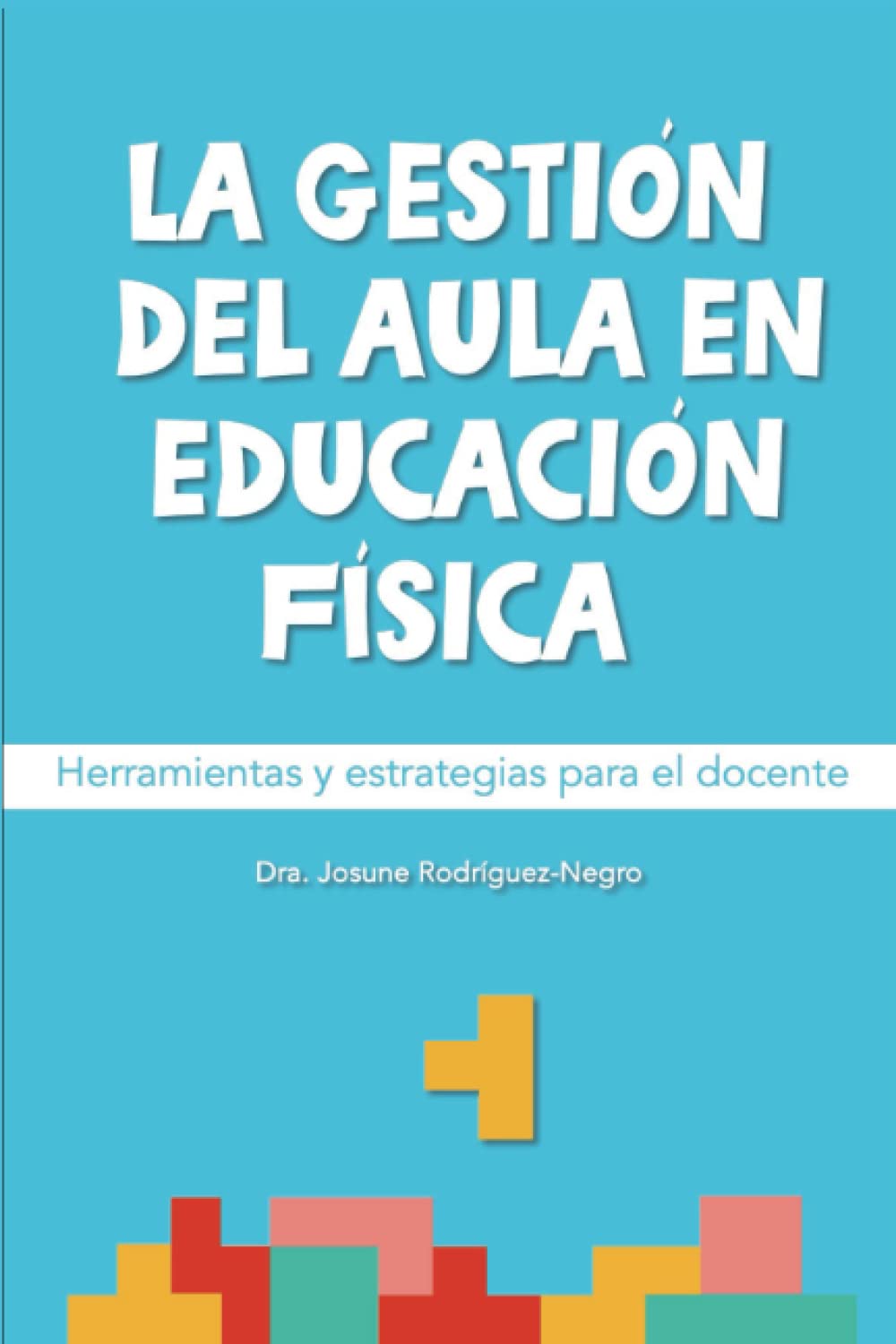 La gestión del aula en educación física.: Herramientas y estrategias para el docente.