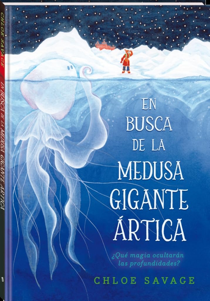 Libro: En busca de la medusa gigante ártica: ¿Qué magia ocultarán las profundidades?